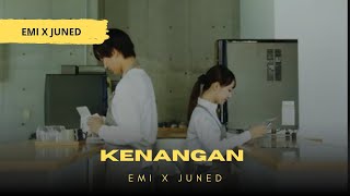 EMI X JUNED - KENANGAN