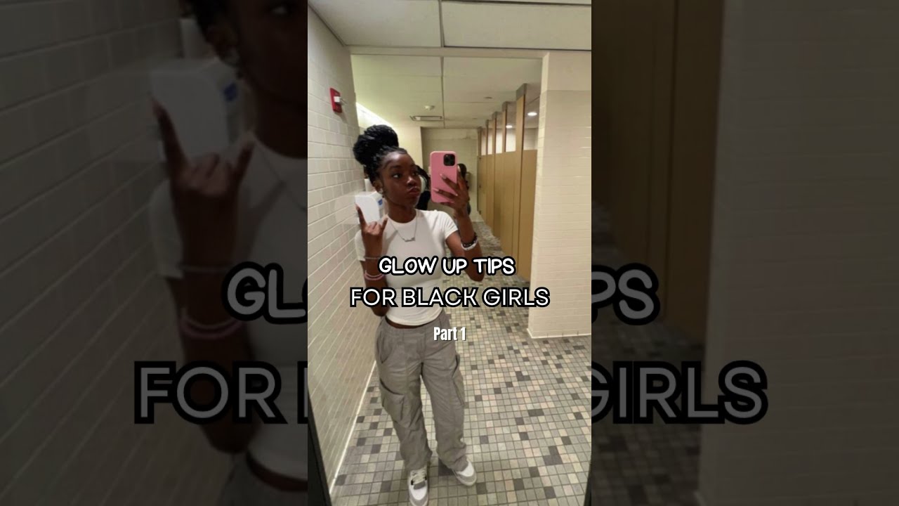 Glow Up Tips For BLACK GIRLS Howtolookmoreattractive Beautyhacks