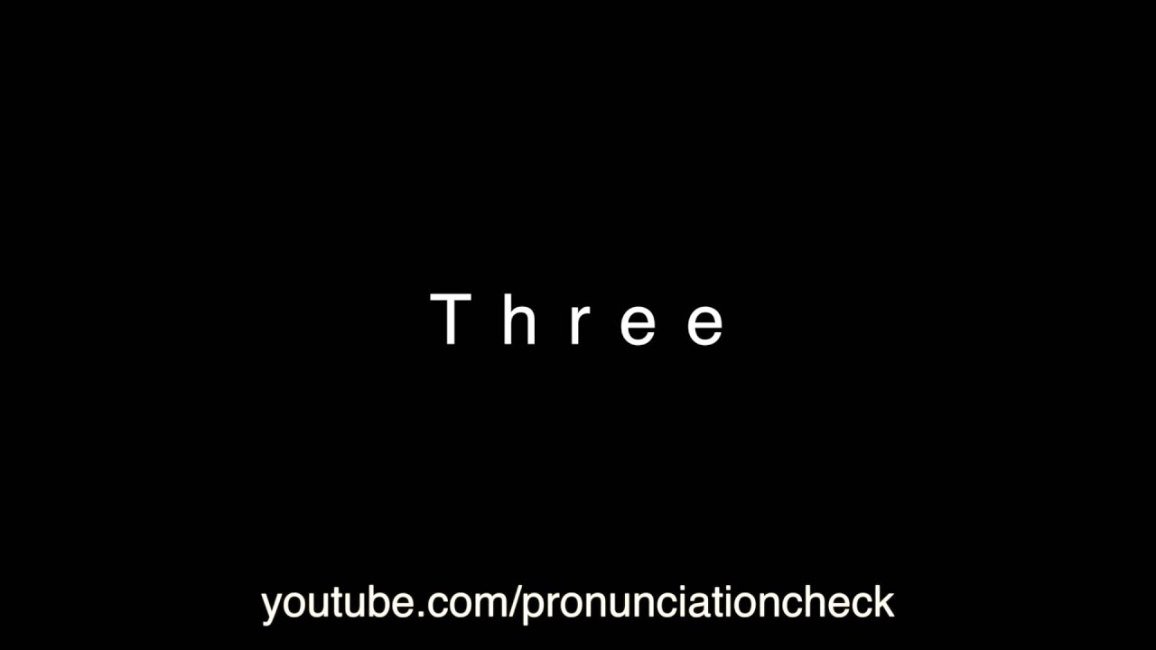 How To Pronounce 3 Three YouTube