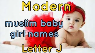 modern muslim baby girl names starting with j| j letter Muslim baby girl names