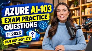 Information Azure (AI-103) AI Agents Exam Practice Questions 2026 | Can You Solve It Guide