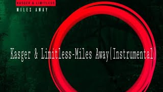 Kasger &amp; Limitless -Miles Away(Instrumental)