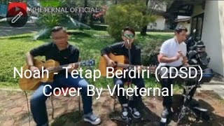 Download lagu NOAH - Tetap Berdiri (2DSD) Live Acoustic Cover By VHETERNAL @GrandCempakaResortConvention
