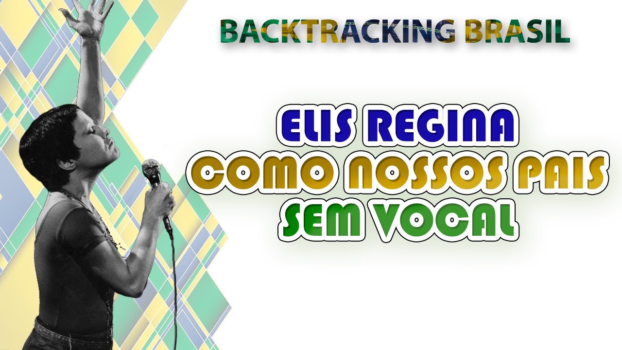 Como nossos pais - Elis Regina - Backtracking sem Vocal