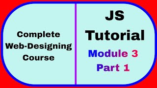 JS Tutorial Module 3 Part 1 | Complete Software Development Course | 100% Free Tutorial