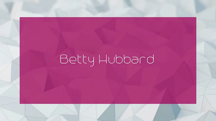 Betty Hubbard - appearance