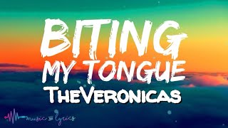 TheVeronicas - Biting My Tongue (Lyrics)