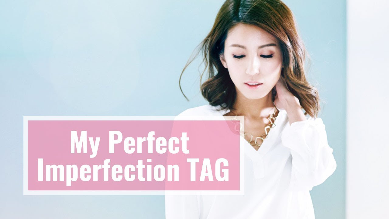 My Perfect Imperfection TAG ♥ Nancy