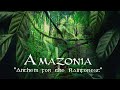 "Amazonia"  Anthem for the Amazon Rainforest - Performed by EsoLuna