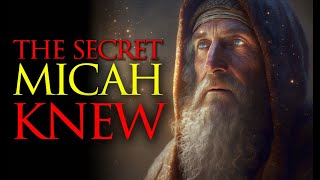 HIDDEN TEACHINGS of the Bible | Micah Knew What Many Didn't Know