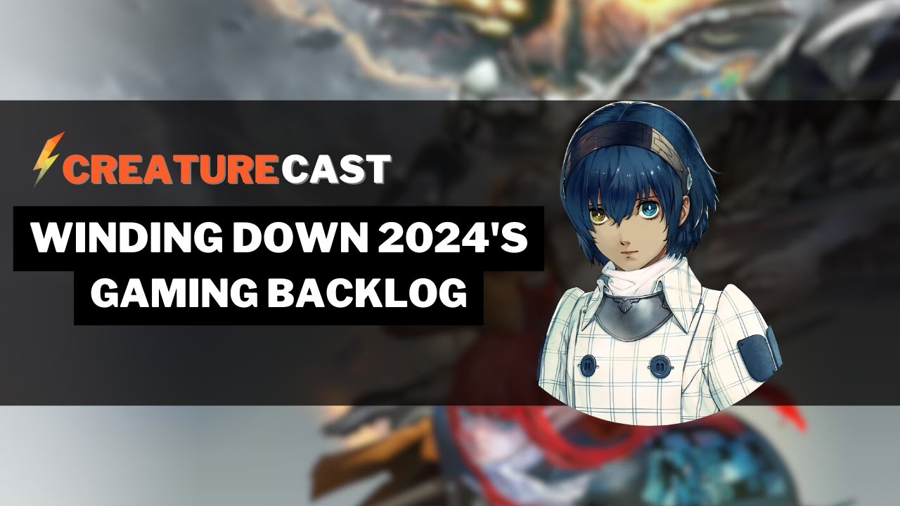 Our Video Game Backlog for 2024 Is FINALLY Getting Addressed