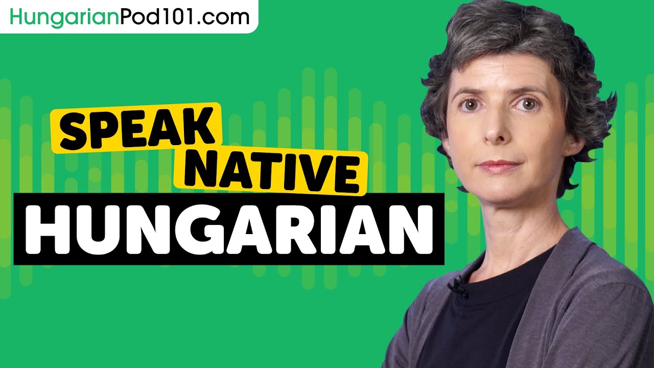 Speak Native Hungarian