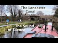 Travels by Narrowboat - The Lancaster Canal - The Sound Of Silence