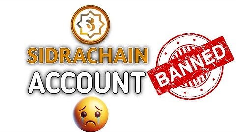 Why is Sidra Chain Banning Accounts || Yours Banned? Check This || New Update 