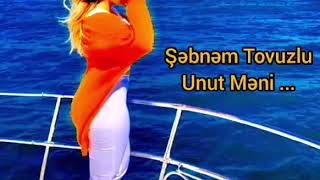 Şəbnəm Tovuzlu -Unut Məni (Audio)