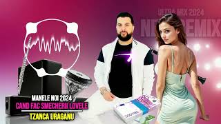 Cand Fac Smecherii Lovele Tzanca Uraganu Remix 2024 