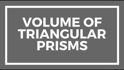 Chapter 10, Lesson 2 - Volume of Triangular Prisms
