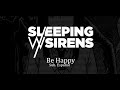 Sleeping With Sirens - Be Happy (Sub. Español)