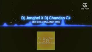 Mor maha dev baila ma dj janghel x dj chandan ck ka mix