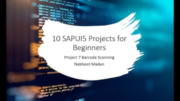 10 SAPUI5 Projects for Beginners - Project 7 Barcode Scanning