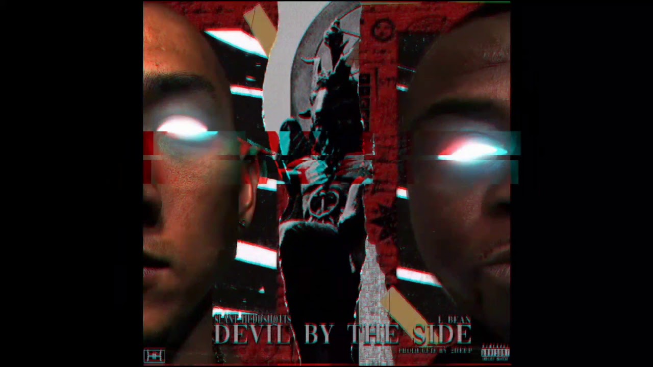 Slant Heddshotts- Devil By The Side (feat. L. Bean)