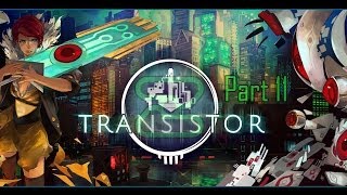 Transistor [Part 11] - 3.0 Why you so difficult!