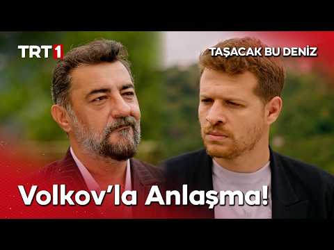 Oruç Furtuna ile Timur Volkov Anlaştı! | Taşacak Bu Deniz 33. Bölüm