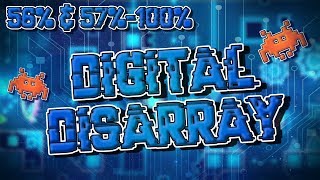 Digital Disarray 56% & 57%-100% (Progress 1) - Geometry Dash