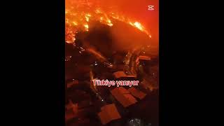 Türkiye Cehennem Gibi Yanıyor