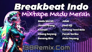 Breakbeat Indo 🎵 Mixtape Madu Merah ⚡ 138 Remix