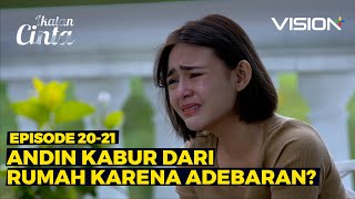 ANDIN MENGHILANG! KABUR DARI RUMAH KARENA ALDEBARAN? | Ikatan Cinta Episode 20-21