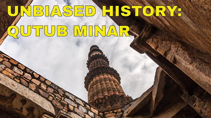 History of the Qutub Minar (Delhi): UNESCO World H...