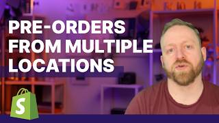 Set Up Shopify Pre-orders with Multiple Locations