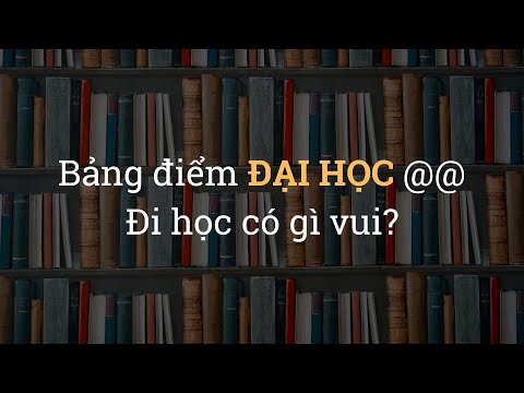 Video: Bảng điểm đại Học