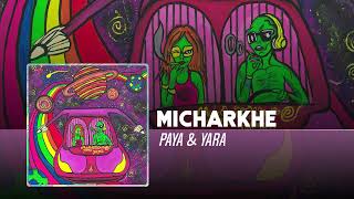 Paya & Yara - Micharkhe | OFFICIAL TRACK