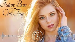 best female vocal future bass chill trap mix 2017
