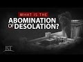 Beyond Today -- What Is the Abomination of Desolation?