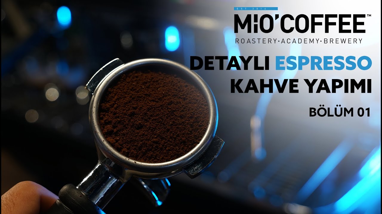 MİO COFFEE – Detaylı Espresso Kahve Yapımı- Bölüm 01