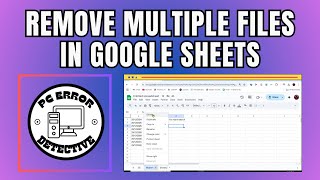 How to Remove Multiple Files in Google Sheets | Full Tutorial