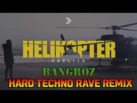 FAZLIJA - HELIKOPTER [Bangroz Hard Techno Rave remix] *Helicopter Meme Song*