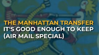 Watch Manhattan Transfer Its Good Enough To Keep video