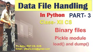 CBSE Class XII Computer Sc.|| Data File Handling in Python Part 3 || Binary File || Pickle Module