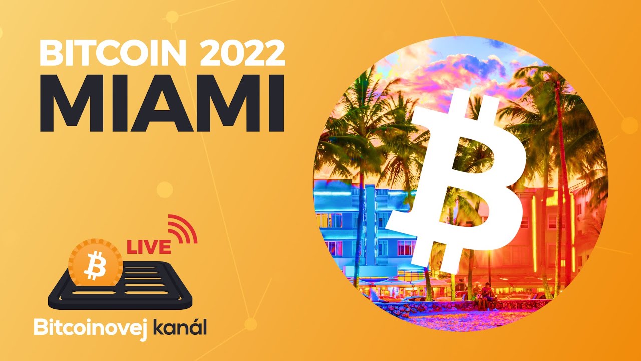 🔴BK LIVE: Co přinesla konference Bitcoin 2022 v 🌴Miami?