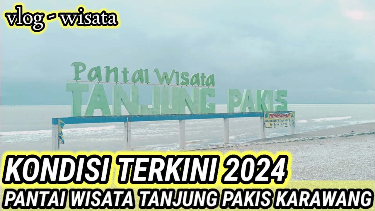 PANTAI WISATA TANJUNG PAKIS KARAWANG - KONDISI TERKINI DI TAHUN 2024 ...