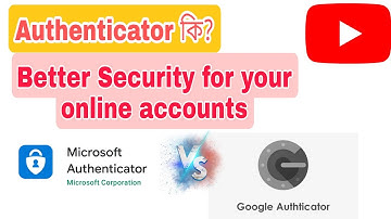 Authenticator কি? Google Vs Microsoft Authenticator? #Authenticator