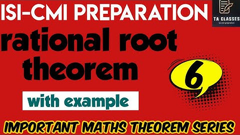 Rational root theorem with example solve|| complet discussion ||important for isi, cmi, jee student