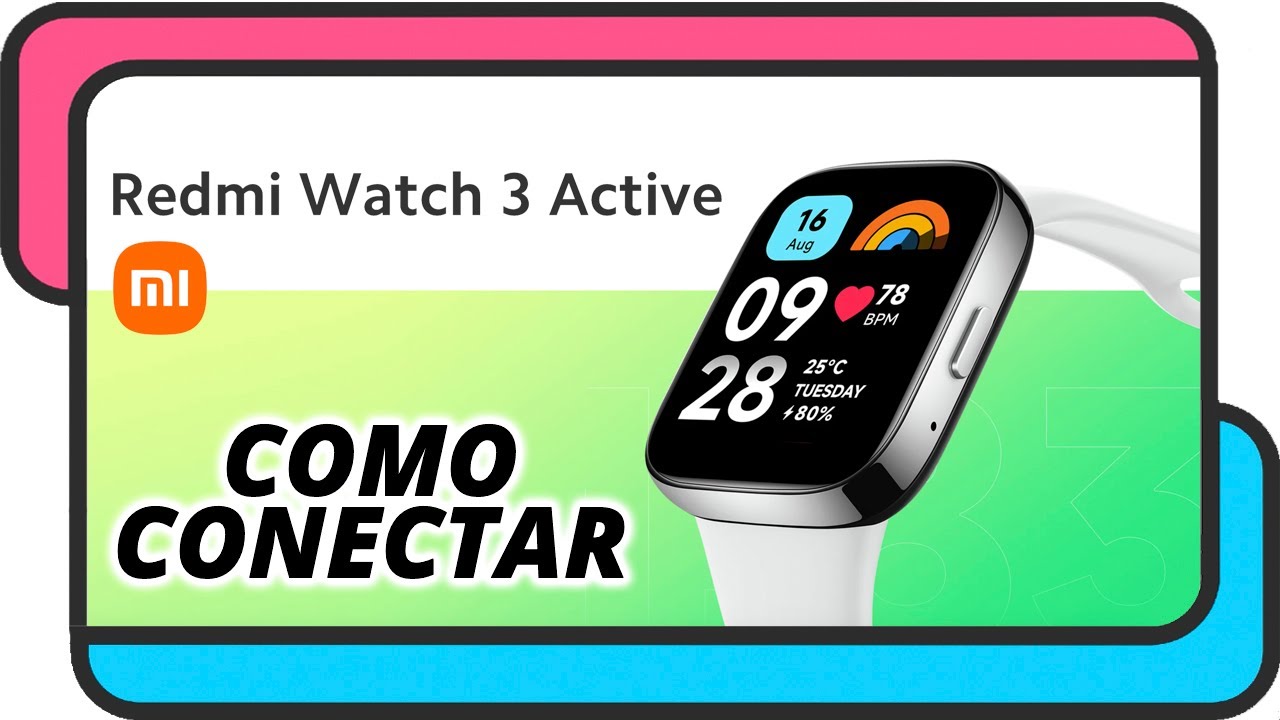 Como conectar el Xiaomi Redmi Watch 3 Active con el smartphone - YouTube