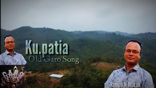 Ku.patia | Old Garo Song Mp3 | Original Song's By Rimpu Marak #Garosong #Garoegs #Garo #GaroGit