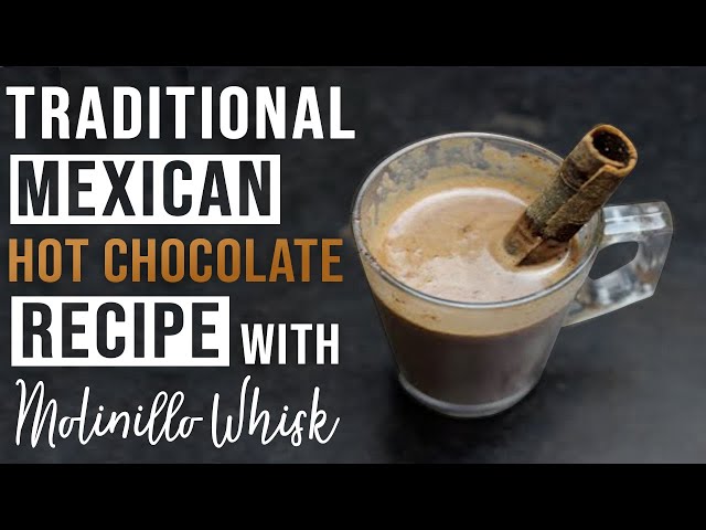 Traditional Mexican Hot Chocolate Recipe With Molinillo Whisk