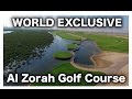 Al Zorah Golf Club WORLD EXCLUSIVE